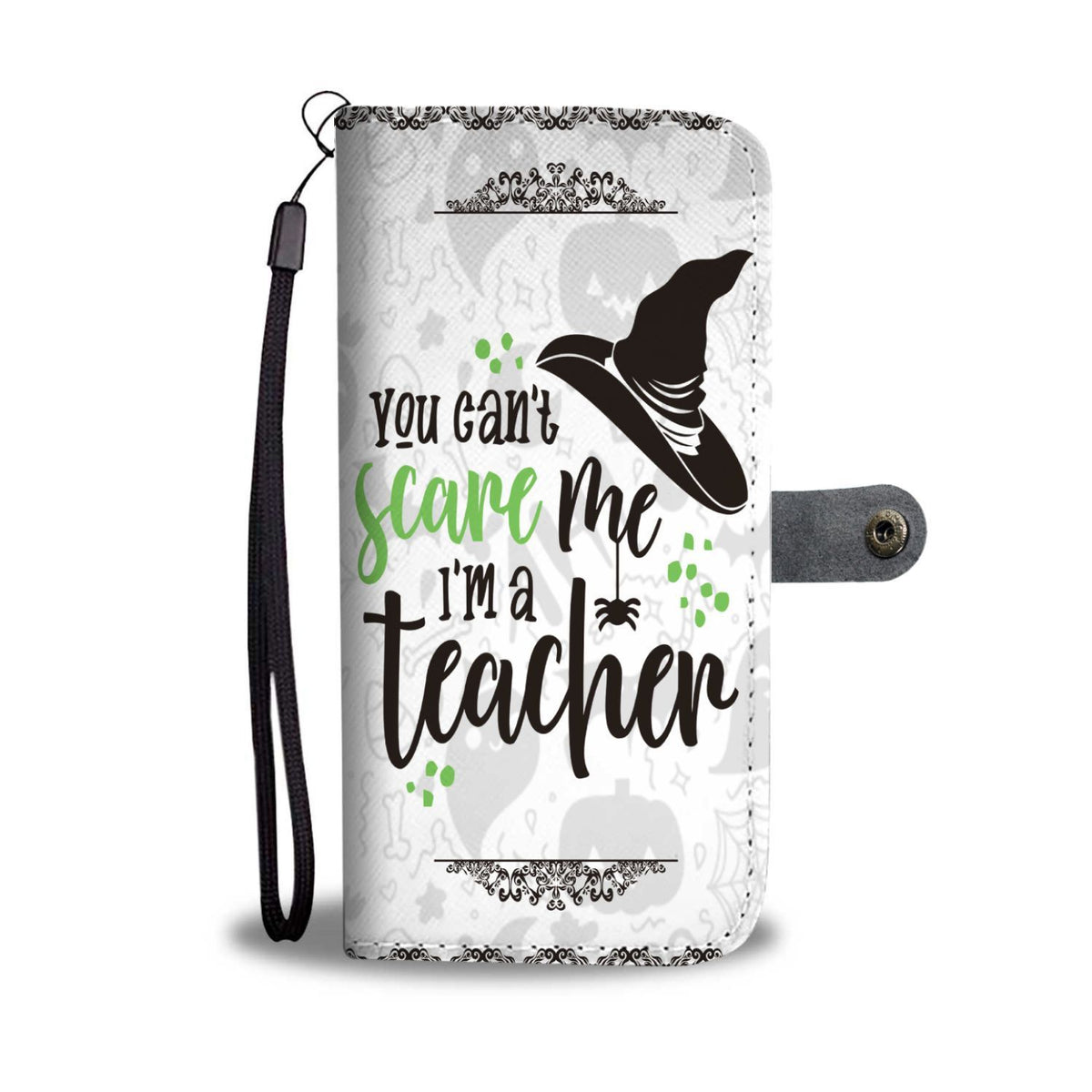 Halloween You Can't Scare Me I'm A Teacher Wallet Case